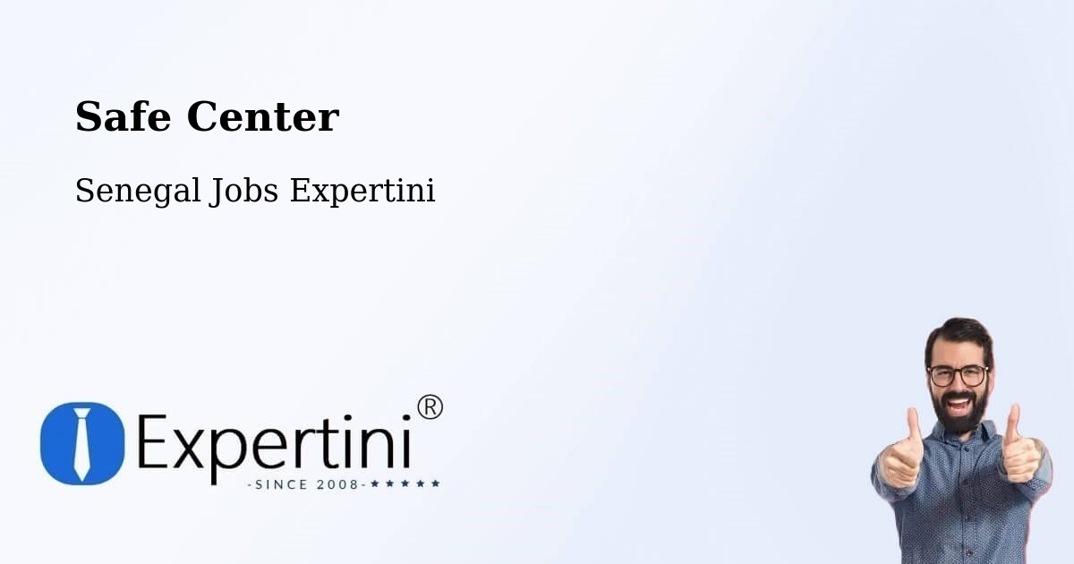 Safety Center – Matam - Senegal Jobs Expertini
